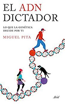 EL ADN DICTADOR. Lo que la Genetica Decide por ti