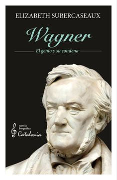 WAGNER. El generio y su condena