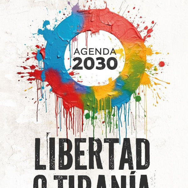 AGENDA 2030. LIBERTAD O TIRANIA