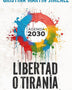 AGENDA 2030. LIBERTAD O TIRANIA