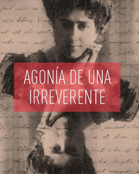 AGONIA DE UNA IRREVERENTE