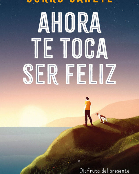 AHORA TE TOCA SER FELIZ