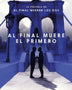 AL FINAL MUERE EL PRIMERO