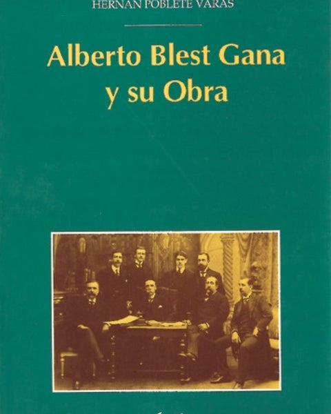 ALBERTO BLEST GANA Y SU OBRA