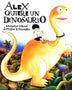 ALEX QUIERE UN DINOSAURIO
