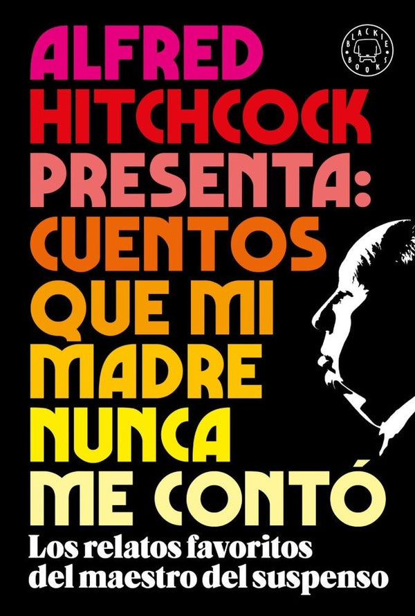 ALFRED HITCHCOCK PRESENTA: CUENTOS QUE MI MADRE NUNCA ME CONTO