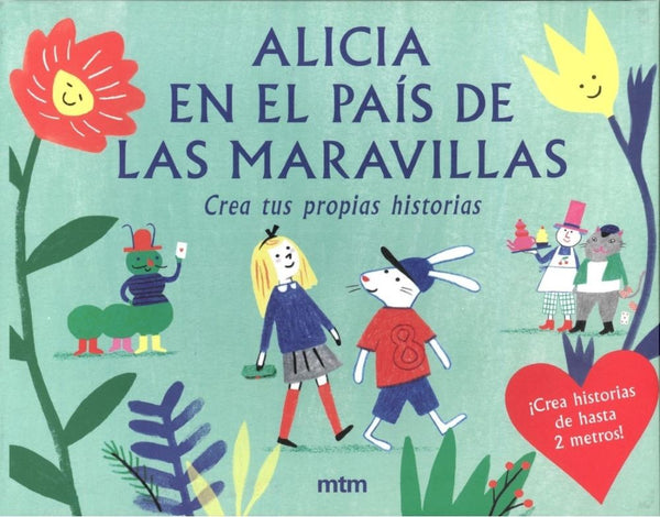 ALICIA EN EL PAIS DE LAS MARAVILLAS. Crea tus propias historias