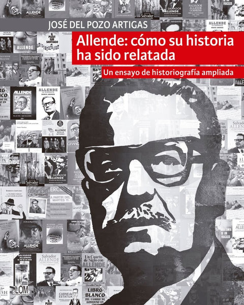 ALLENDE: COMO SU HISTORIA HA SIDO RELATADA