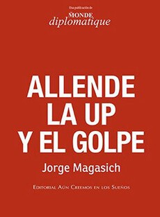 ALLENDE LA UP Y EL GOLPE
