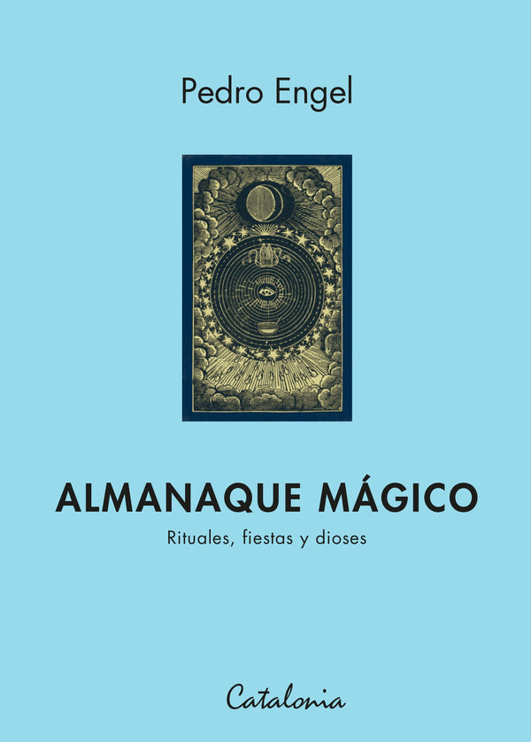 ALMANAQUE MAGICO. Rituales, Fiestas Y Dioses