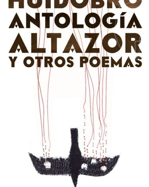 ALTAZOR Y OTROS POEMAS. ANTOLOGIA (ED.ESPECIAL)