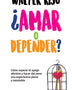 AMAR O DEPENDER?