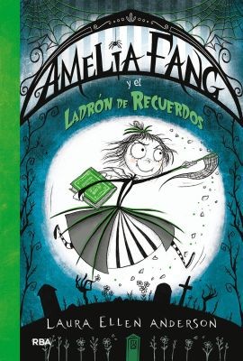 AMELIA FANG 3 Y EL LADRON DE RECUERDOS