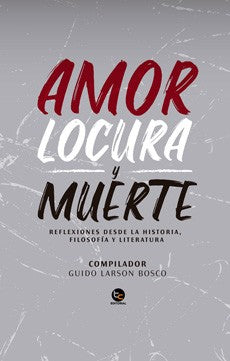 AMOR LOCURA Y MUERTE REFLEXIONES DESDE LA LITERATURA