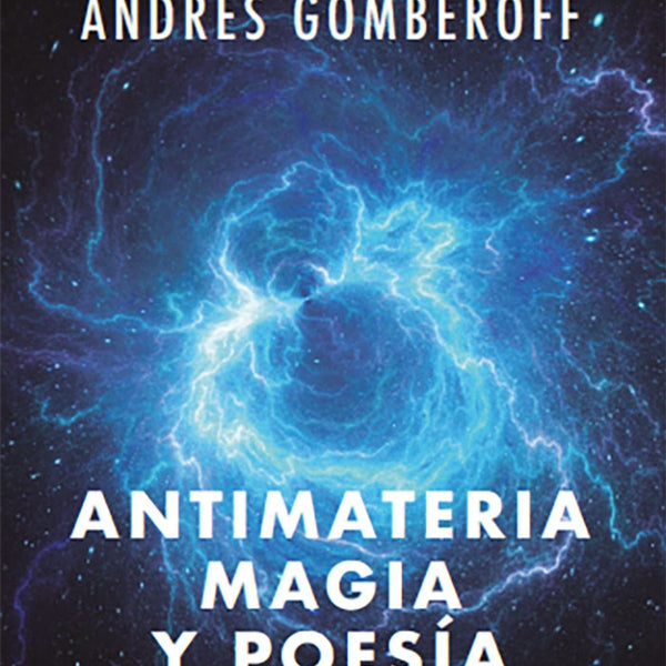 ANTIMATERIA, MAGIA Y POESIA