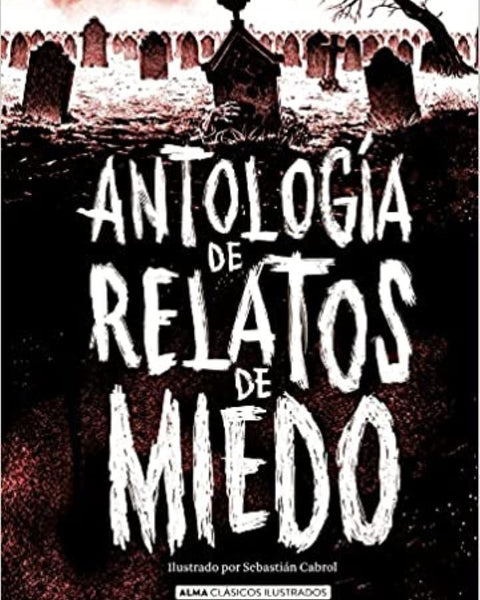 ANTOLOGIA DE RELATOS DE MIEDO
