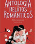 ANTOLOGÍA DE RELATOS ROMÁNTICOS APASIONADOS