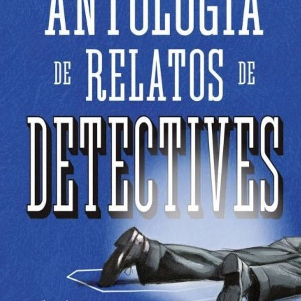 ANTOLOGÍA RELATOS DETECTIVES