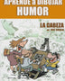APRENDE A DIBUJAR HUMOR