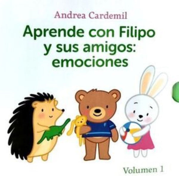 APRENDE CON FILIPO Y SUS AMIGOS: EMOCIONES. VOL 1