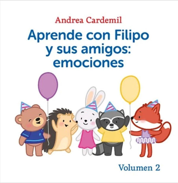 APRENDE CON FILIPO Y SUS AMIGOS: EMOCIONES. VOL 2