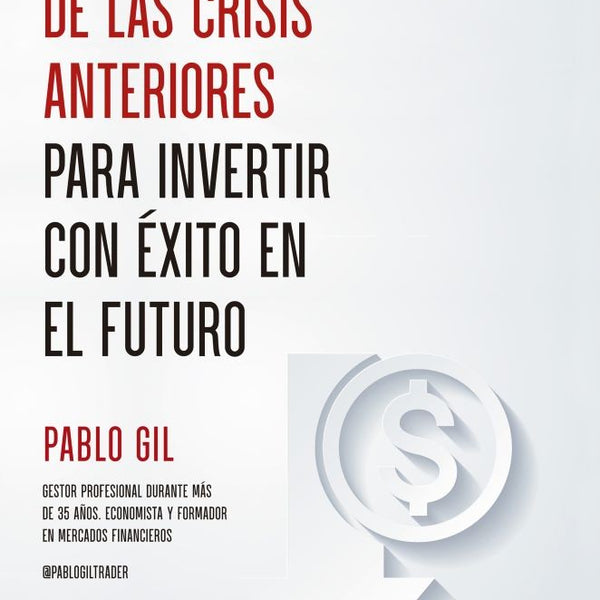 APRENDIENDO DE LAS CRISIS ANTERIORES PARA INVERTIR