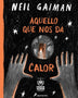 AQUELLO QUE NOS DA CALOR