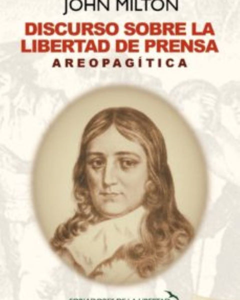 AREOPAGITICA. DISCURSO SOBRE LA LIBERTAD DE PRENSA