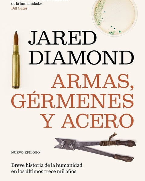 ARMAS, GERMENES Y ACERO: BREVE HISTORIA DE LA HUMANIDAD EN LOS ULTIMOS TRECE MIL AÑOS (2ª ED.)