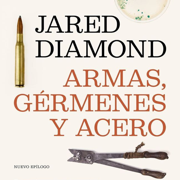 ARMAS, GERMENES Y ACERO: BREVE HISTORIA DE LA HUMANIDAD EN LOS ULTIMOS TRECE MIL AÑOS (2ª ED.)