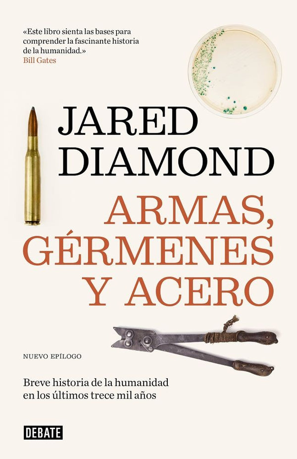 ARMAS, GERMENES Y ACERO: BREVE HISTORIA DE LA HUMANIDAD EN LOS ULTIMOS TRECE MIL AÑOS (2ª ED.)