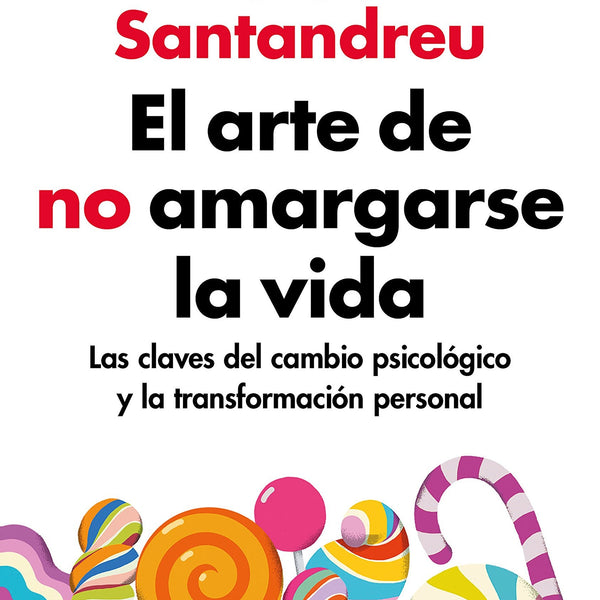 EL ARTE DE NO AMARGARSE LA VIDA