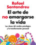 EL ARTE DE NO AMARGARSE LA VIDA