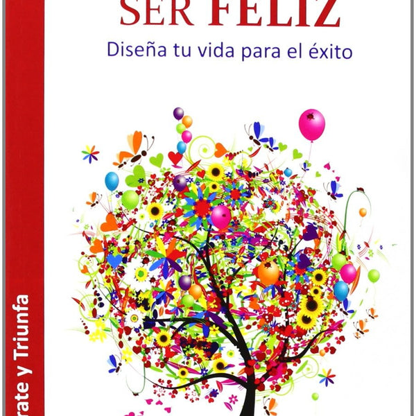 Arte De Ser Feliz, El
