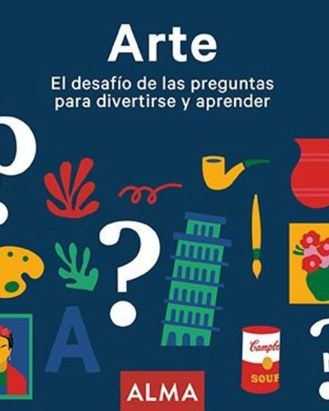 ARTE. EL DESAFÍO DE LAS PREGUNTAS PARA DIVERTIRSE Y APRENDER