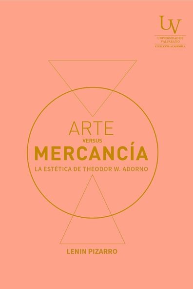 ARTE VERSUS MERCANCIA . LA ESTETICA DE THEODOR W.ADORNO