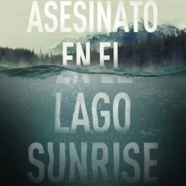 ASESINATO EN EL LAGO SUNRISE