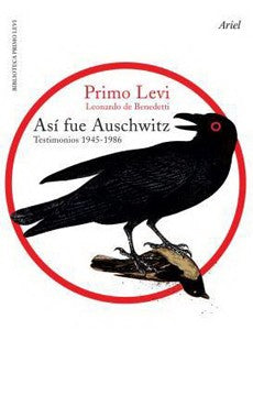 Asi Fue Auschwitz. Testimonios Primo Levi 1945-1986