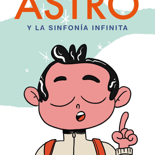 ASTRO Y LA SINFONIA INFINITA