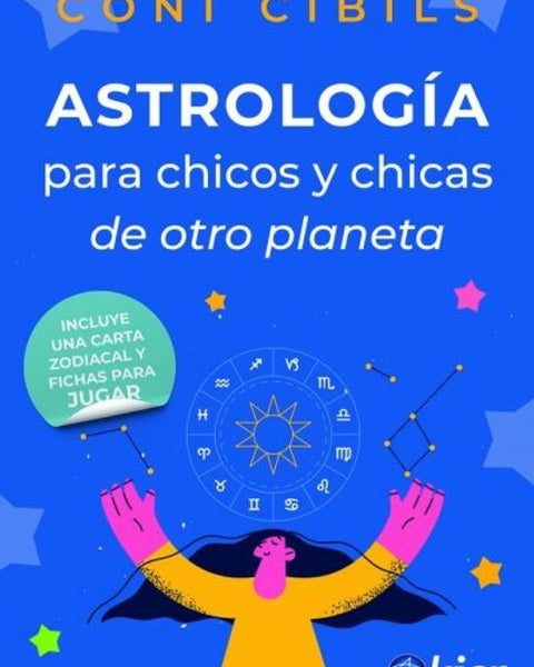 ASTROLOGIA PARA CHICOS Y CHICAS DE OTRO PLANETA