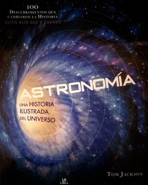 ASTRONOMIA. UNA HISTORIA ILUSTRADA DEL UNIVERSO