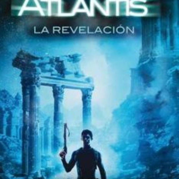 ATLANTIS.  LA REVELACION