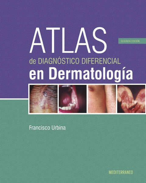 ATLAS DE DIAGNOSTICO DIFERENCIAL EN DERMATOLOGIA 2ED.