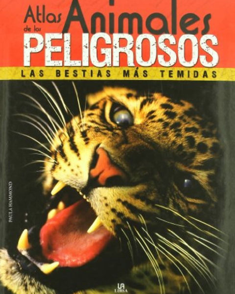ATLAS DE LOS ANIMALES PELIGROSOS