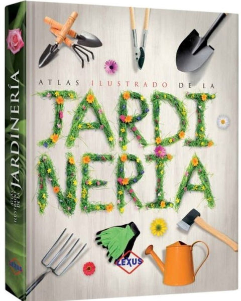 ATLAS ILUSTRADO DE LA JARDINERIA
