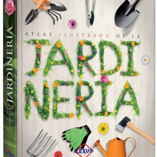 ATLAS ILUSTRADO DE LA JARDINERIA