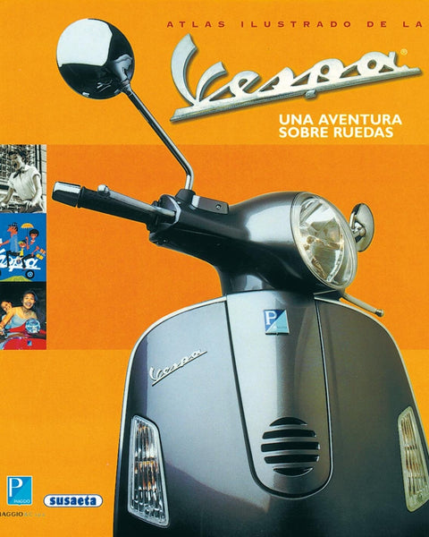 ATLAS ILUSTRADO DE LA VESPA: UN AVENTURA SOBRE RUEDAS