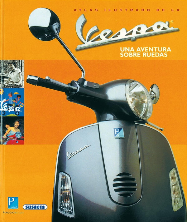 ATLAS ILUSTRADO DE LA VESPA: UN AVENTURA SOBRE RUEDAS