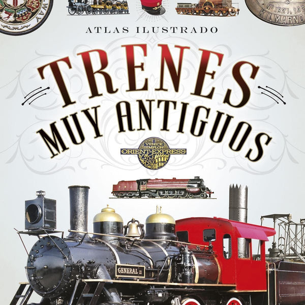 ATLAS ILUSTRADO TRENES MUY ANTIGUOS