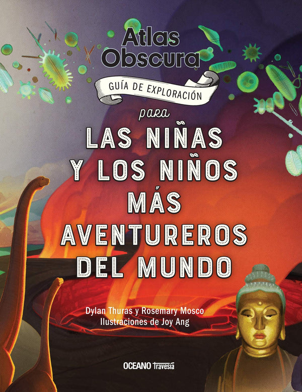 ATLAS OBSCURA GUIA DE EXPLORACION PARA NIÑAS Y NIÑOS